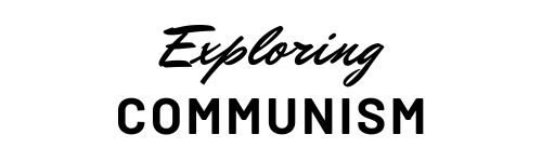 EXPLORING COMMUNISM